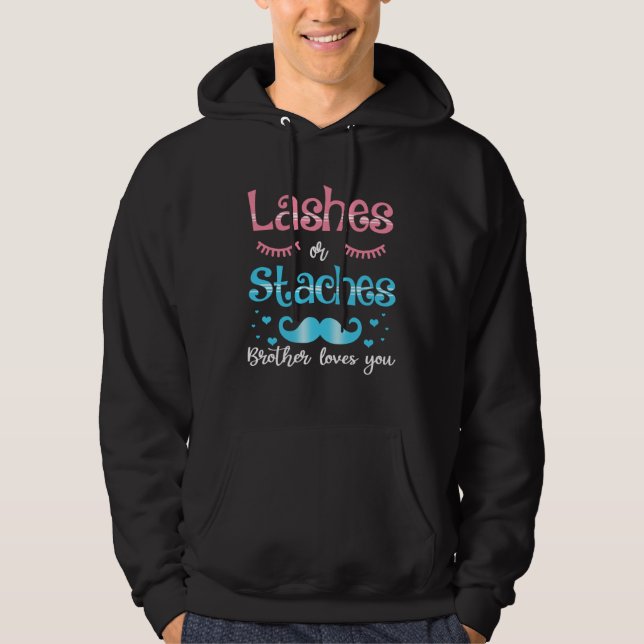 Lashes Or Staches Brother Loves You Gender Reveal Hoodie (Front)
