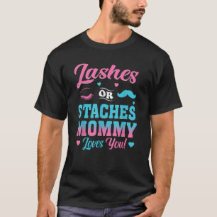 Lashes Or Staches Mommy Loves You Gender Reveal Fa T-Shirt
