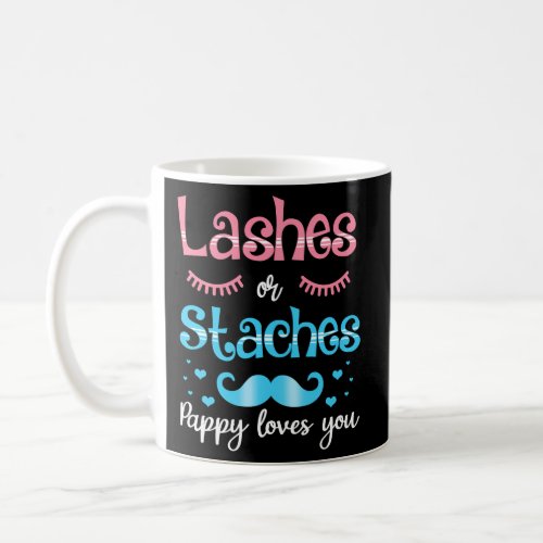 Lashes Or Staches Pappy Loves You Gender Reveal Coffee Mug