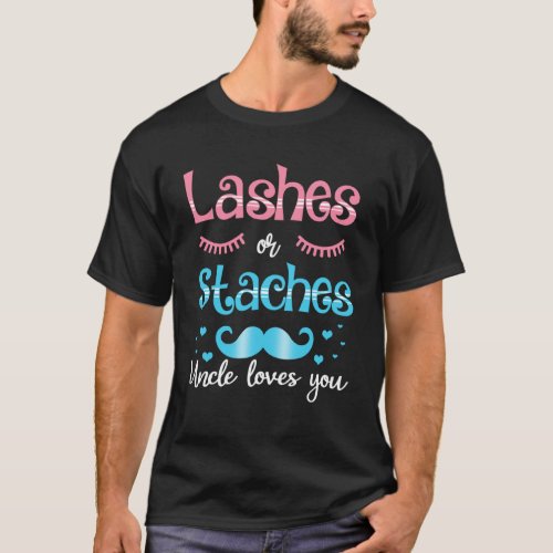 Lashes Or Staches Uncle Loves You Gender Reveal T_Shirt