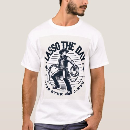 Lasso The Day _ Cowboy Spirit T_Shirt