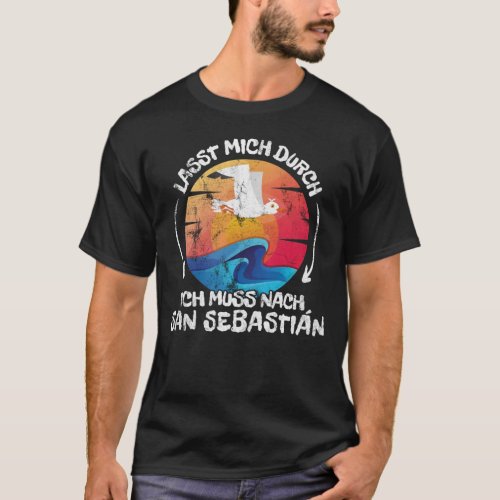 Lasst mich durch nach San Sebastian Mwe Sonne T_Shirt