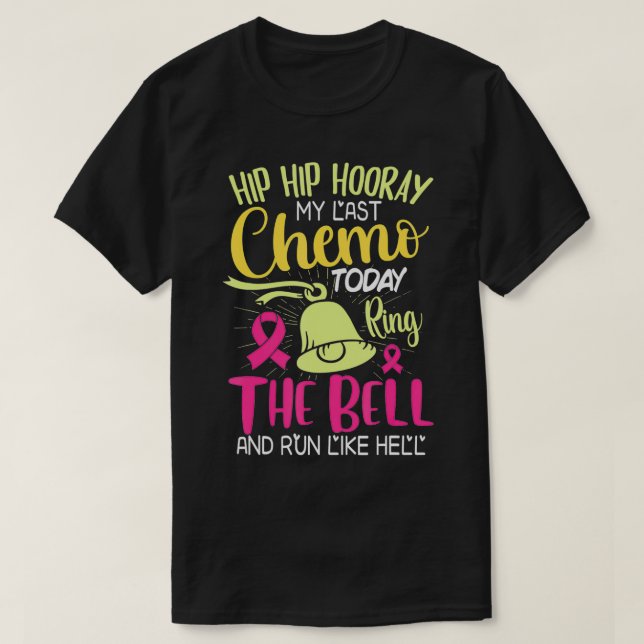 Last Chemo Today Ring The Bell Cancer Warrior Gift T-Shirt (Design Front)