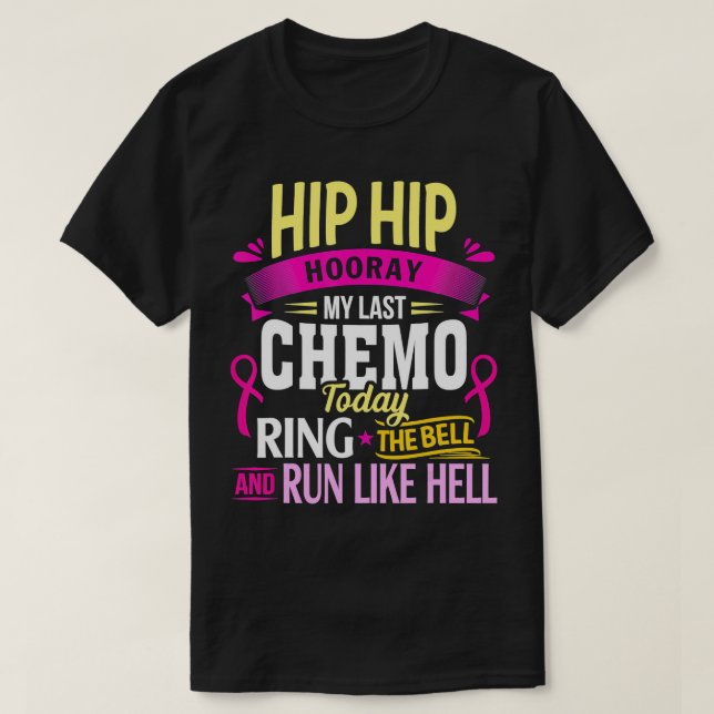 Last Chemo Today Ring The Bell Cancer Warrior T-Sh T-Shirt (Design Front)