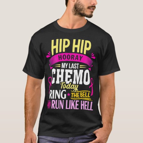 Last Chemo Today Ring The Bell Cancer Warrior T_Sh T_Shirt