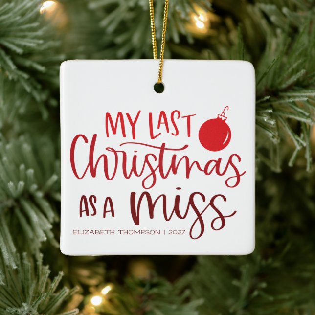 Last Christmas as a Miss Custom Red Lettering Ceramic Ornament (Tree)