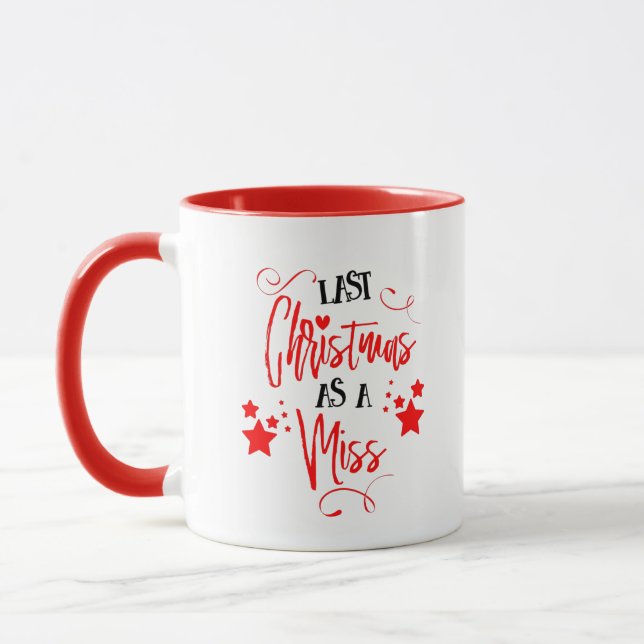 Last Christmas As A Miss Cute Script Quote Mug (Left)