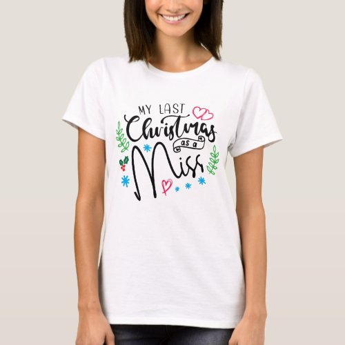 Last Christmas as a Miss T_Shirt