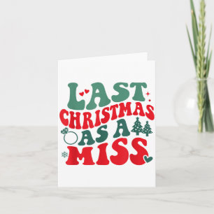 Last Christmas As A Miss Women Engaged Engagement Card
