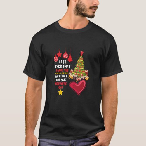 Last Christmas I Gave You My Heart The Very Next D T_Shirt
