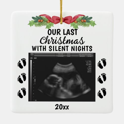 last Christmas with silent nights Ultrasound Photo Ceramic Ornament