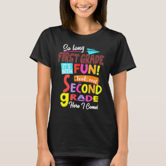 Last Day 1st Grade 2nd Grade Here I Come First Day T-Shirt
