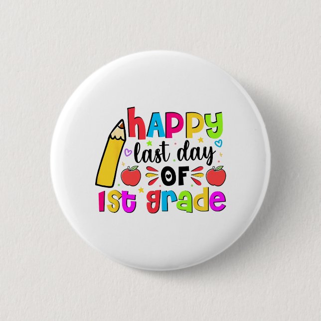 Last Day Of 1st First Grade School Student Graduat Button (Front)