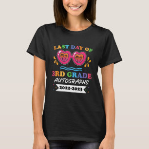 Last Day Of 3rd Grade Autographs 2022 2023 T-Shirt