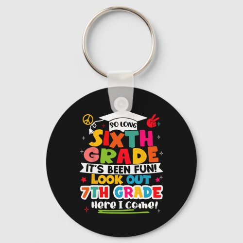 Last Day Of 6th Grade Graduation Graduate Boys Gir Keychain