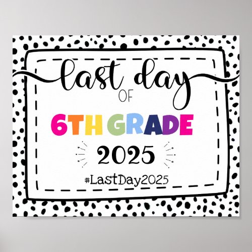 last day of 6th grade photo prop sign