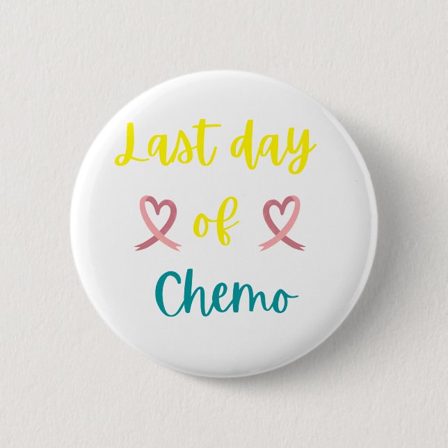 Last day of chemo button (Front)