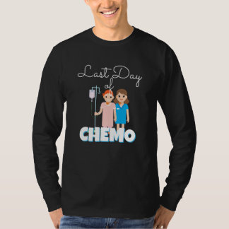 Last Day Of Chemo Chemo Disease T-Shirt