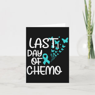 Last Day Of Chemo Cute Graphic Tee Ovarian Cancer Card