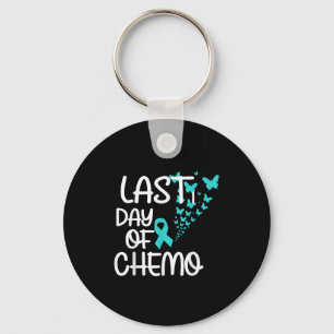 Last Day Of Chemo Cute Graphic Tee Ovarian Cancer Keychain