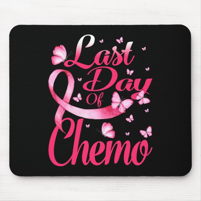 Last Day Of Chemo Gift For Pink Breast Cancer Surv Mouse Pad (Front)