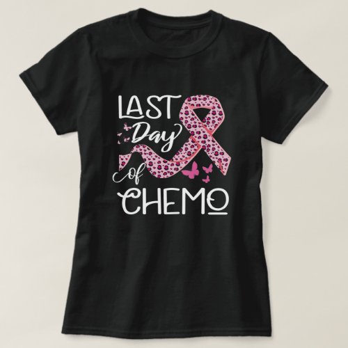Last Day Of Chemo _ Pink Leopard Ribbon T_Shirt