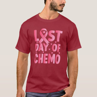 Last Day Of Chemo T-Shirt