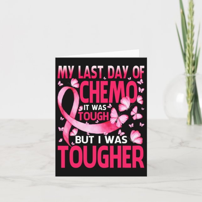 Last Day Of Chemo Was Tough Breast Cancer Awarenes Card (Front)