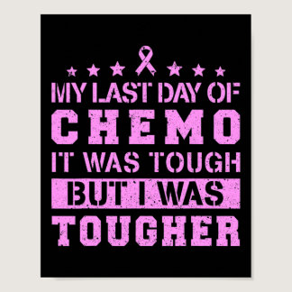 Last Day Of Chemo Was Tough But I Was Tougher  Poster