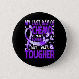 Last Day Of Day Chemo Fibromyalgia Awareness Butte Button