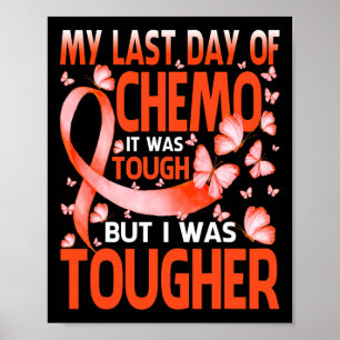 Last Day Of Day Chemo Leukemia Awareness Butterfly Poster