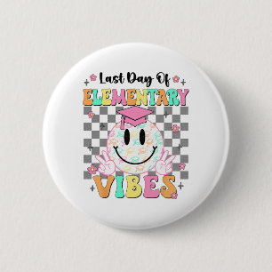 Last Day Of Elementary Graduation Girls Her Button