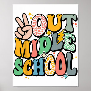 Last Day Of Middle School Shirt Peace Out Groovy R Poster