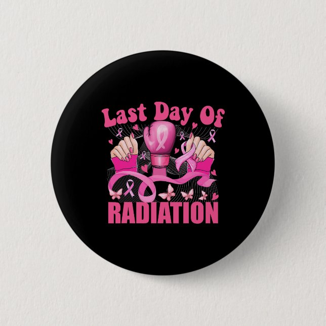Last Day Of Radiation Boxing Gloves Breast Cancer  Button (Front)