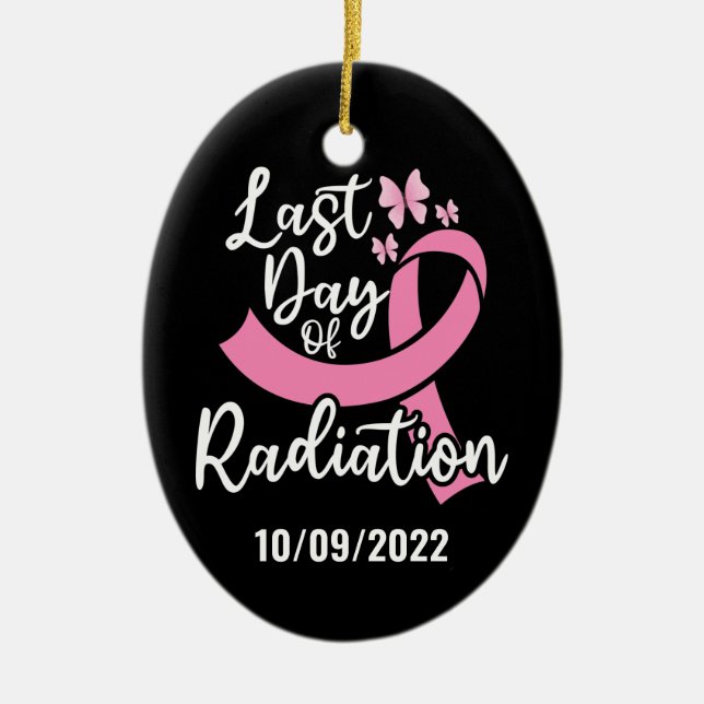 Last Day of Radiation Breast Cancer Custom Date Ceramic Ornament (Front)
