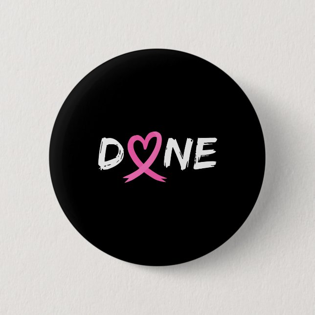 Last Day Of Radiation Chemo Breast Cancer Love Hea Button (Front)