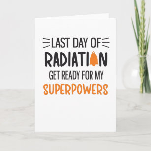 Last Day Of Radiation End Of Chemo Cancer Survivor Card