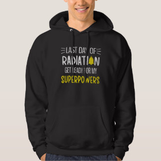 Last Day Of Radiation End Of Chemo Cancer Survivor Hoodie
