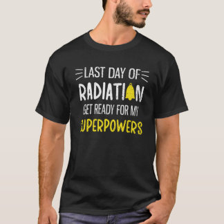 Last Day Of Radiation End Of Chemo Cancer Survivor T-Shirt