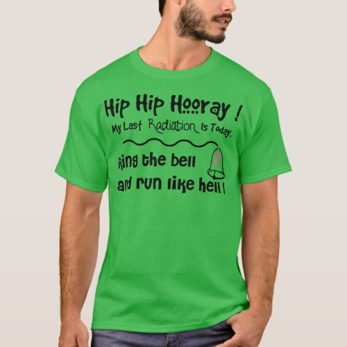 Last day of Radiation Therapy treatment tshirt601 T_Shirt