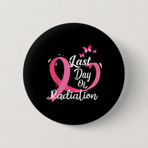 Last Day Of Radiation Treatment Breast Cancer Awar Button