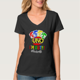 Last Day Of School 2023 Uno I'm Ou Teacher Life T-Shirt