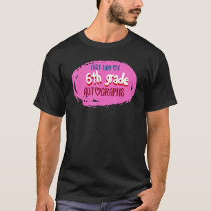 Last Day of School 6th Grade Autograph Elementary T-Shirt