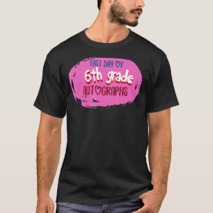 Last Day of School 6th Grade Autograph Elementary  T-Shirt