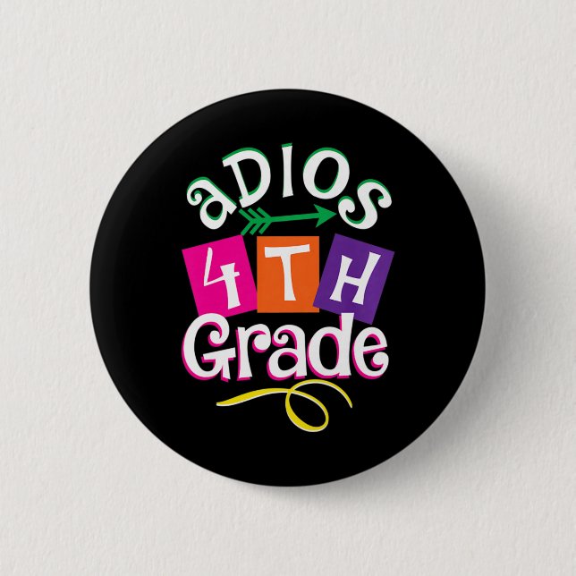 Last Day Of School Adios 4th Grade Graduation Kids Button (Front)