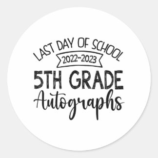 Last Day Of School Autograph - 5th Grade Graduatio Classic Round Sticker
