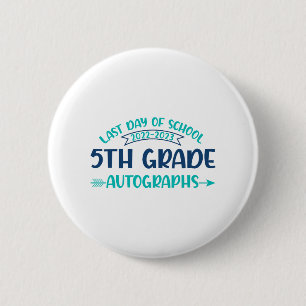 Last Day Of School Autograph 5th Grade Graduation  Button
