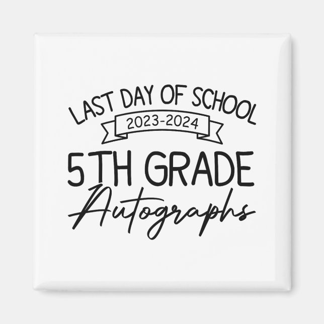 Last Day Of School Autograph 5th Grade Graduation  Magnet (Front)