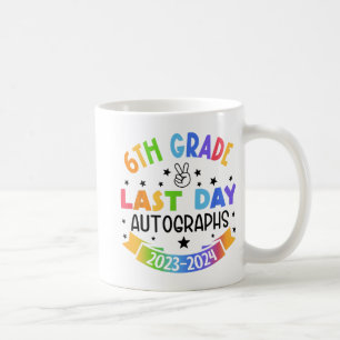 Last Day Of School Autograph 6th Grade Graduation  Coffee Mug