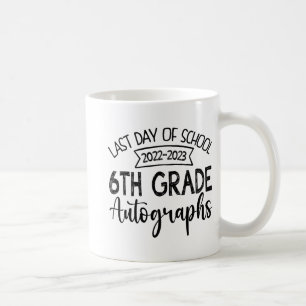 Last Day Of School Autograph 6th Grade Graduation Coffee Mug